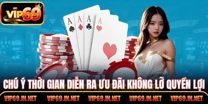 Chú ý thời gian diễn ra ưu đãi không bỏ lỡ quyền lợi