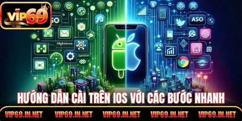 Hướng dẫn cài trên iOS với các bước nhanh, dễ thực hiện
